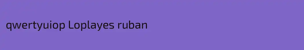 qwertyuiop Loplayes ruban